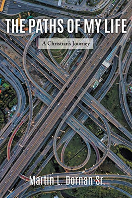 The Paths of My Life: A Christian's Journey