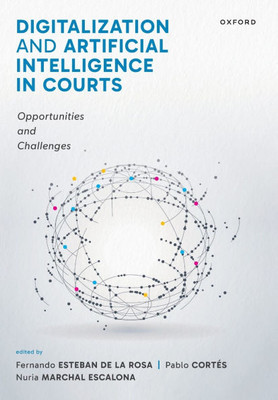 Digitalization and Artificial Intelligence in Courts: Opportunities and Challenges