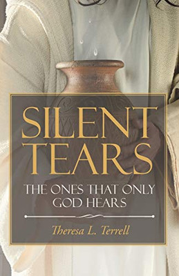 Silent Tears: The Ones that Only God Hears