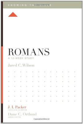 Romans: A 12-Week Study (Knowing the Bible)