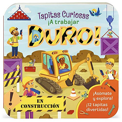 íA trabajar duro! (Dig! Lift-a-Flap Board Book) en español (Spanish Language Edition) (Peek-a-flap Board Books) (Spanish Edition)