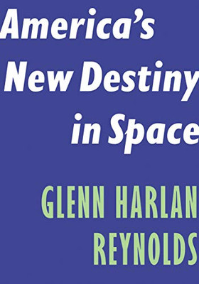 America's New Destiny in Space (Encounter Intelligence, 7)