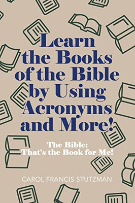 Learn the Books of the Bible by Using Acronyms and More!: The Bible: ThatÆs the Book for Me!