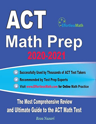 ACT Math Prep 2020-2021: The Most Comprehensive Review and Ultimate Guide to the ACT Math Test