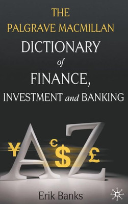 The Palgrave MacMillan Dictionary of Finance, Investment and Banking