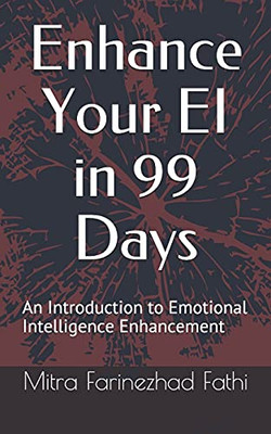 Enhance Your EI in 99 Days: An Introduction to EI Enhancement
