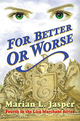 For Better or Worse: Fourth in the Liza Marchant Series