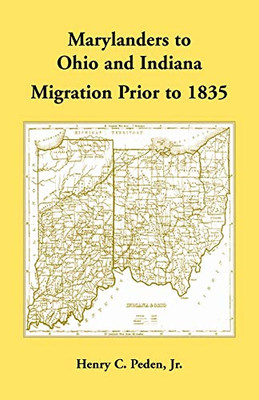 Marylanders to Ohio and Indiana, Migration Prior to 1835