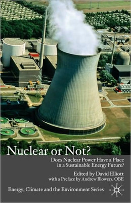 Nuclear or Not?: Does Nuclear Power Have a Place in a Sustainable Energy Future?