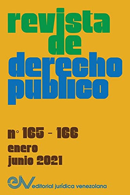 REVISTA DE DERECHO P?BLICO (Venezuela), No. 165-166 (enero- junio 2021) (Spanish Edition)