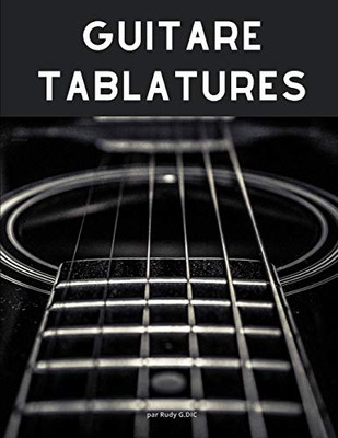 Guitare tablatures: 100 pages pour noter tes tablatures et compositions de musicales. Format 21,59 x 27,94 cm (8,5 x 11 po). (French Edition)