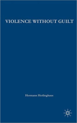 Violence Without Guilt: Ethical Narratives from the Global South