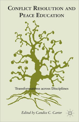 Conflict Resolution and Peace Education: Transformations Across Disciplines