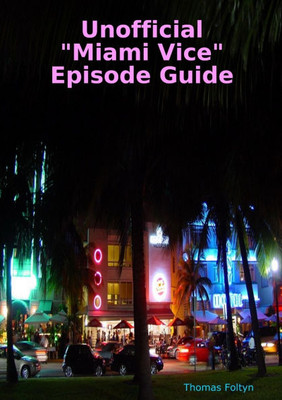 Unofficial ""Miami Vice"" Episode Guide