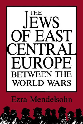 The Jews of East Central Europe Between the World Wars