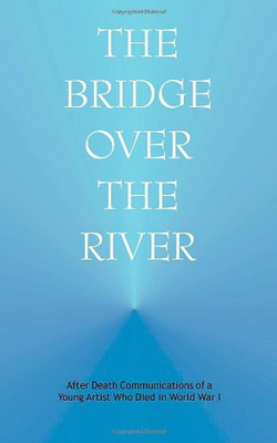 Bridge over the River: After Death Communications of <BR>a Young Artist Who Died in World War I