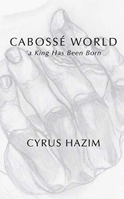 Caboss? World: 'a King Has Been Born (Caboss? World The Trilogy)
