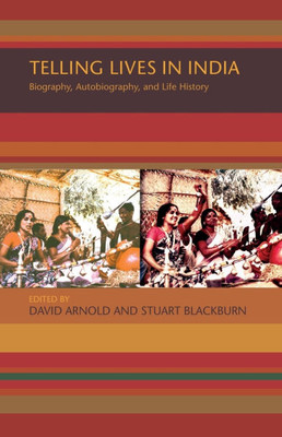 Telling Lives in India: Biography, Autobiography, and Life History