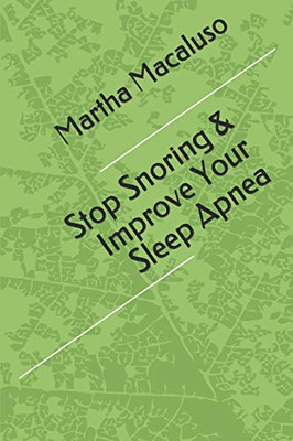 Stop Snoring & Improve Your Sleep Apnea