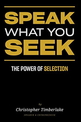 Speak What You Seek: The Power of Selection