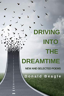 Driving into the Dreamtime: New and Selected Poems