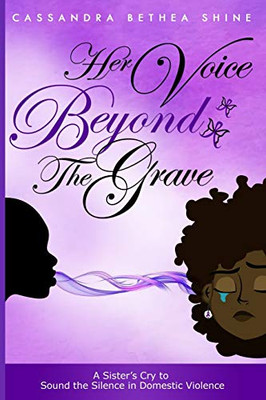 Her Voice Beyond the Grave: A Sister's Cry to Sound the Silence in Domestic Violence