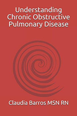 Understanding Chronic Obstructive Pulmonary Disease (The Understanding Series)