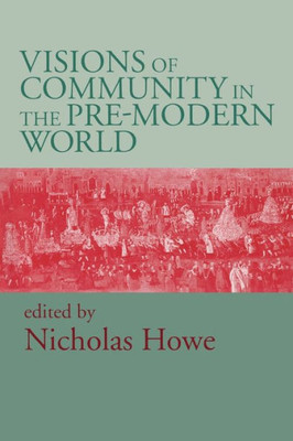 Visions of Community in Pre Modern World