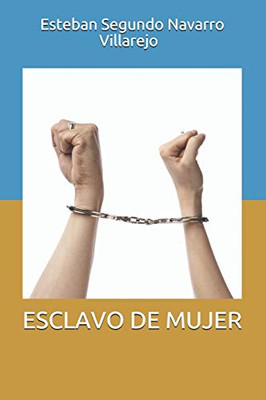 ESCLAVO DE MUJER (Spanish Edition)