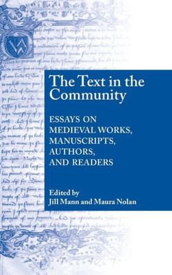 Text in the Community: Essays on Medieval Works, Manuscripts, Authors, and Readers