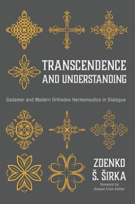 Transcendence and Understanding: Gadamer and Modern Orthodox Hermeneutics in Dialogue