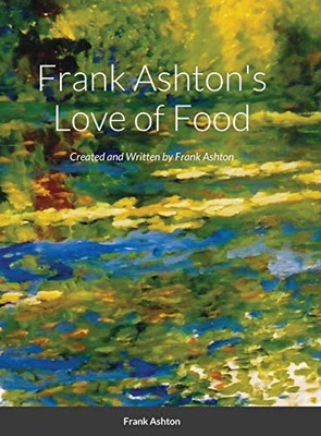 Frank Ashton's Love of Food