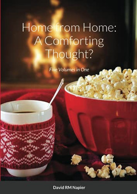 Home from Home: A Comforting Thought?: Five Volumes in One