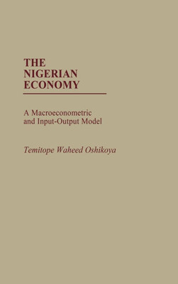 The Nigerian Economy: A Macroeconometric and Input-Output Model