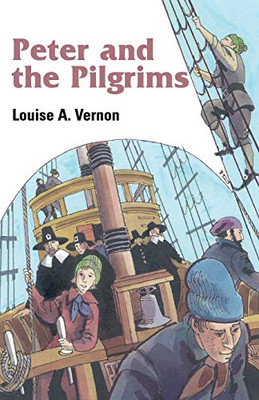 Peter And The Pilgrims (Louise A. Vernon's Religious Heritage Series)