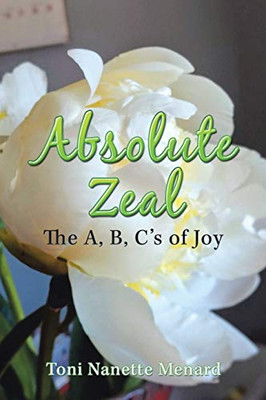 Absolute Zeal: The A, B, C's of Joy