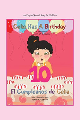 Celia Has a Birthday/ Es El Cumpleaños De Celia: A English/Spanish Story for Children (English and Spanish Edition)