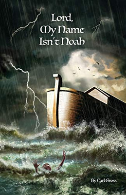 Lord, My Name Isn't Noah