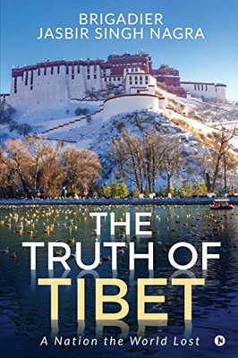 The Truth of Tibet: A Nation the World Lost