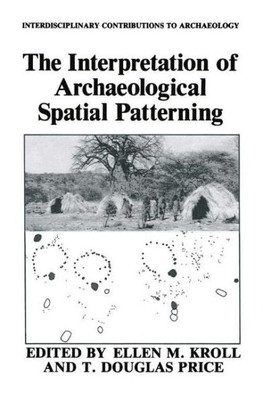 The Interpretation of Archaeological Spatial Patterning
