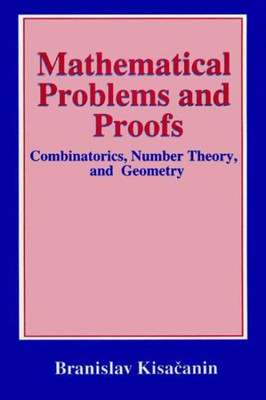 Mathematical Problems and Proofs: Combinatorics, Number Theory, and Geometry