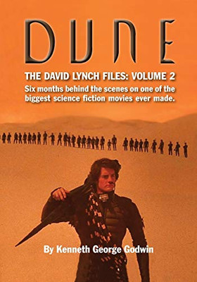 Dune, The David Lynch Files: Volume 2: Six months behind the scenes on one of the biggest science ?ction movies ever made.