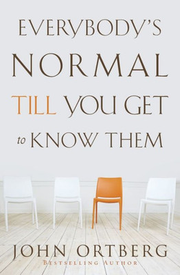 Everybody's Normal Till You Get to Know Them: How Community Pays Tremendous Dividends in Happiness, Health, Support, and Growth