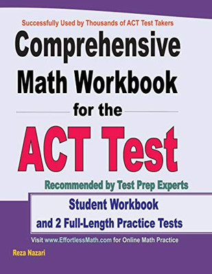 Comprehensive Math Workbook for the ACT Test: Student Workbook and 2 Full-Length ACT Math Practice Tests