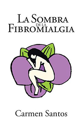 La Sombra de la Fibromialgia (Spanish Edition)
