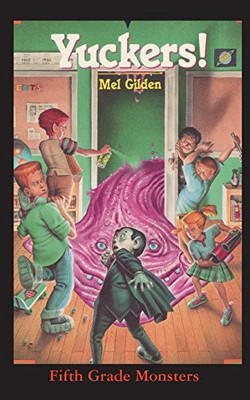 Yuckers!: What Smells Like Cotton Candy and Goes Thump, Thump, Thump? (Fifth Grade Monsters)