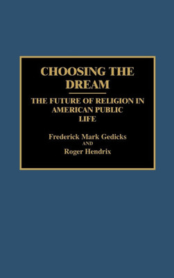 Choosing the Dream: The Future of Religion in American Public Life