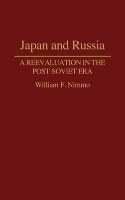 Japan and Russia: A Reevaluation in the Post-Soviet Era