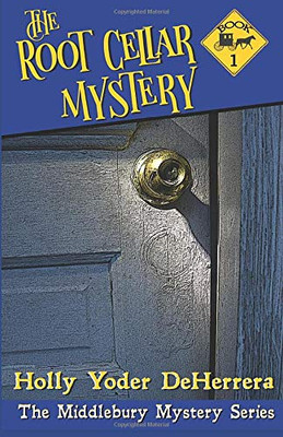 The Root Cellar Mystery (The Middlebury Mystery Series)