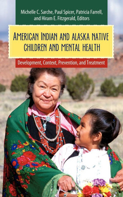 American Indian and Alaska Native Children and Mental Health: Development, Context, Prevention, and Treatment